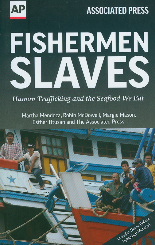  Fishermen slaves : human trafficking and the seafood we eat 