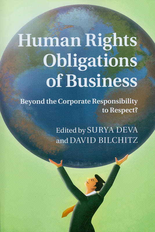  Human rights obligations of business : beyond the corporate responsibility to respect? 