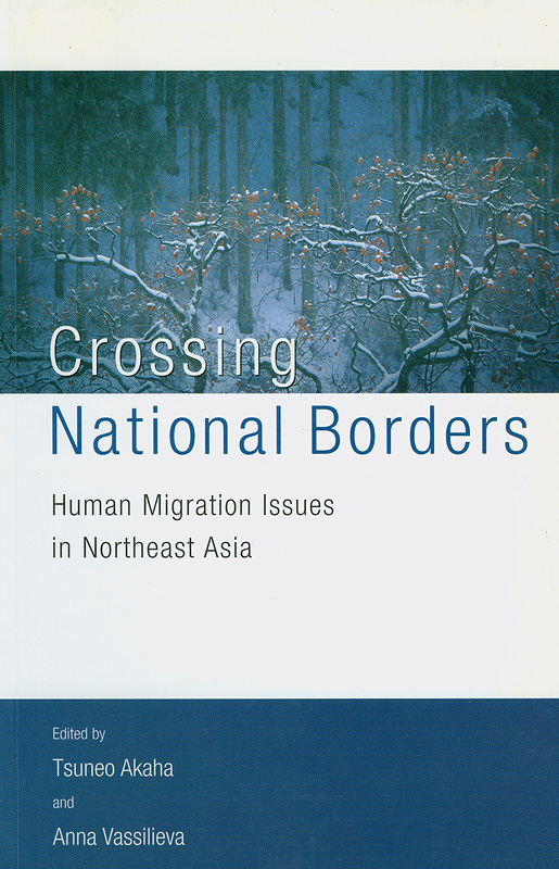  Crossing national borders : human migration issues in Northeast Asia 