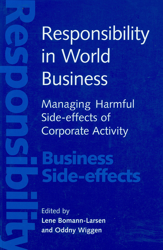  Responsibility in world business :  managing harmful side-effects of corporate activity 