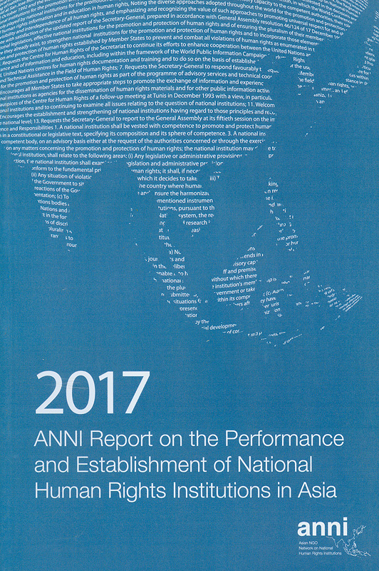  2017 ANNI report on the performance and establishment of National Human Rights Institutions in Asia 