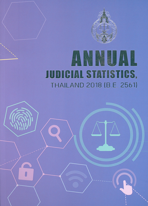  Annual judicial statistics, Thailand 2018 (B.E. 2561) 