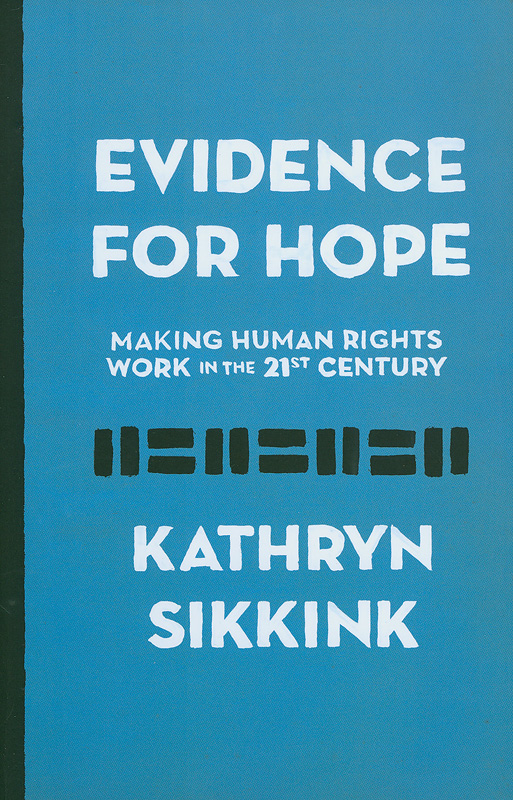  Evidence for hope : making human rights work in the 21st century 