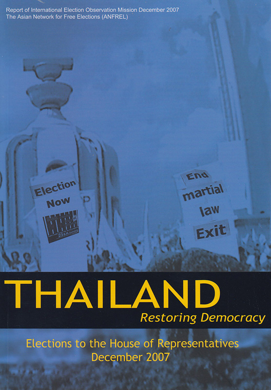  Thailand elections to the House of Representatives, 23rd December 2007 : report of the International Election Observation Mission 