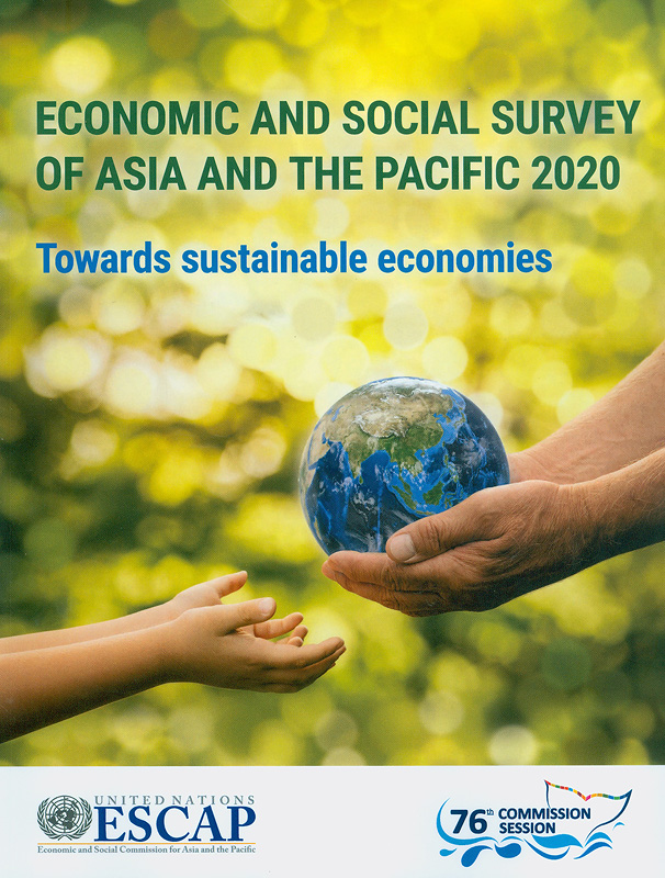  Economic and social survey of Asia and the Pacific 2020 : towards sustainable economies 