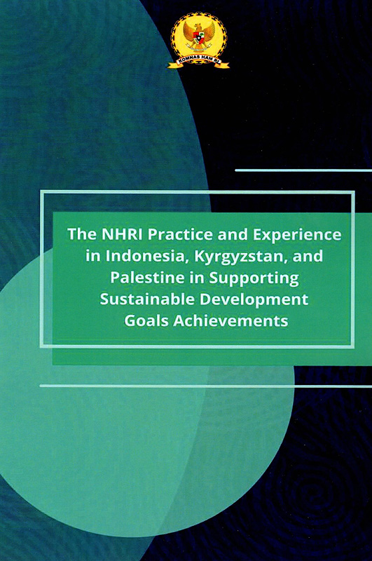  The NHRI practice and experience in Indonesia, Kyrgyzstan, and Palestine in supporting sustainable development goals achievements