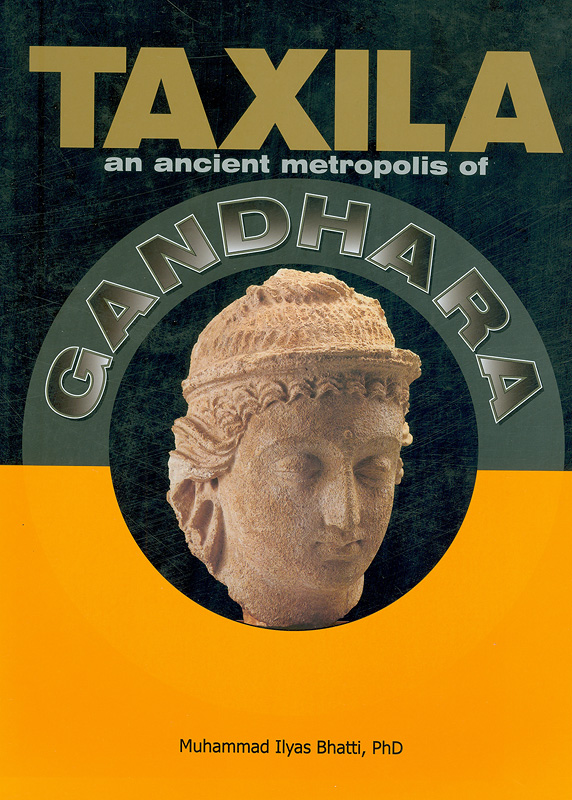  Taxila : an ancient metropolis of Gandhara 