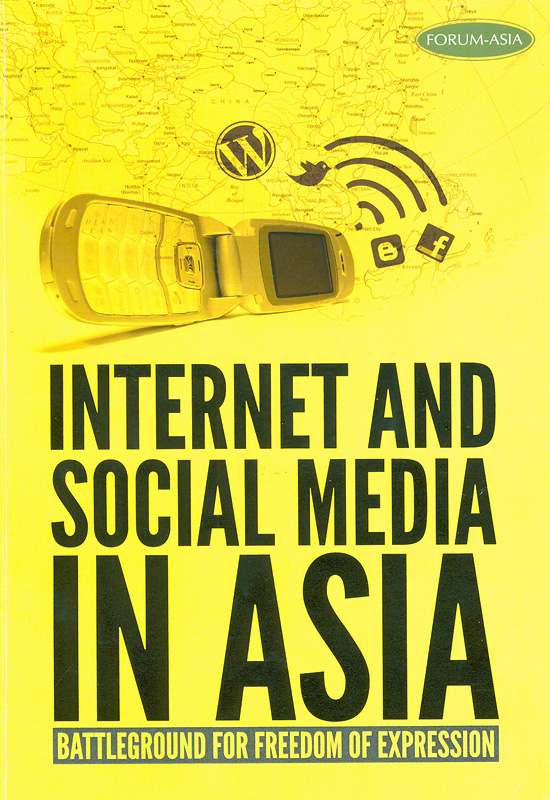  Internet and social media in Asia : Battleground for freedom of expression 