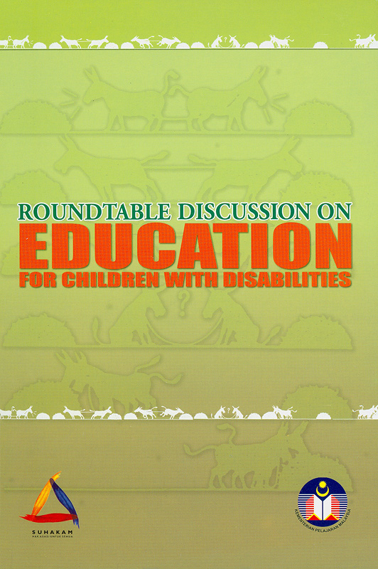  Roundtable discussion on education for children with disability : 29 March 2004, Kuala Lumpur 