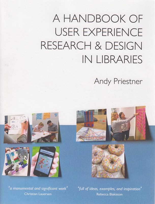  A handbook of user experience research & design in libraries 