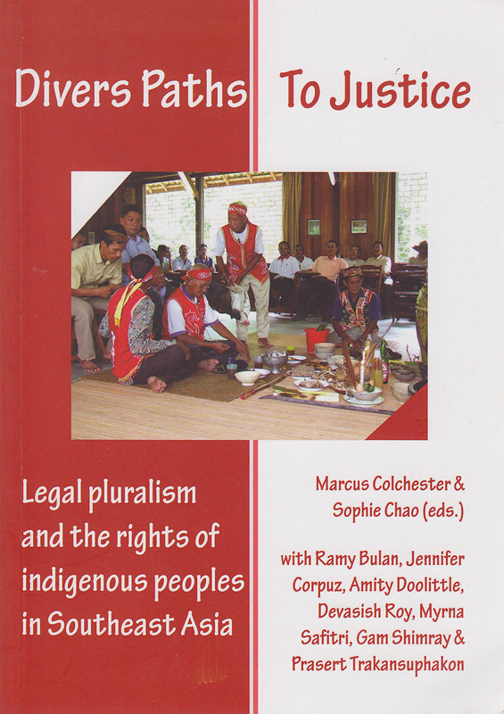  Divers paths to justice : Legal pluralism and the rights of indigenous peoples in Southeast Asia 