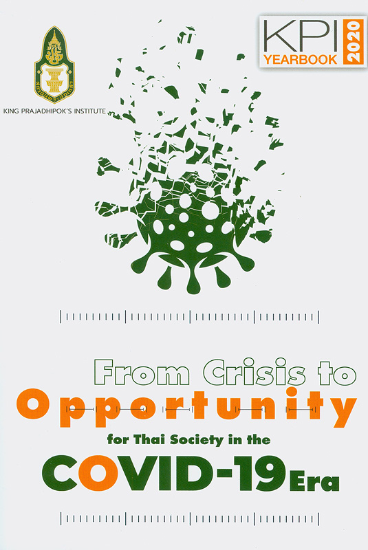  From crisis to opportunity for Thai society in the COVID-19 era : KPI Yearbook 2020 