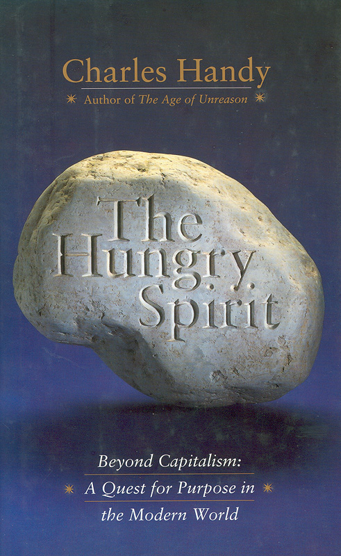  The hungry spirit : beyond capitalism : a quest for purpose in the modern world 