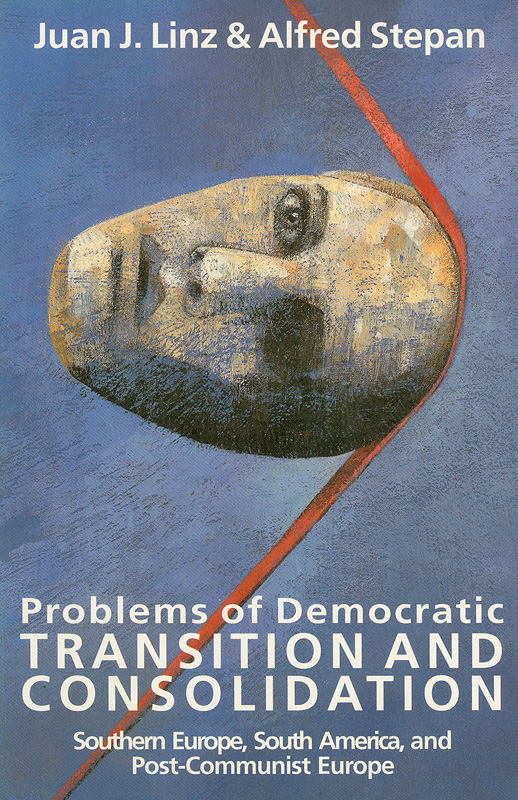  Problems of democratic transition and consolidation : southern Europe, South America, and post-communist Europe 