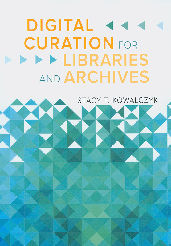  Digital curation for libraries and archives 