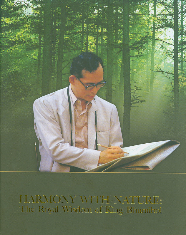  Harmony with nature : the royal wisdom of King Bhumibol 