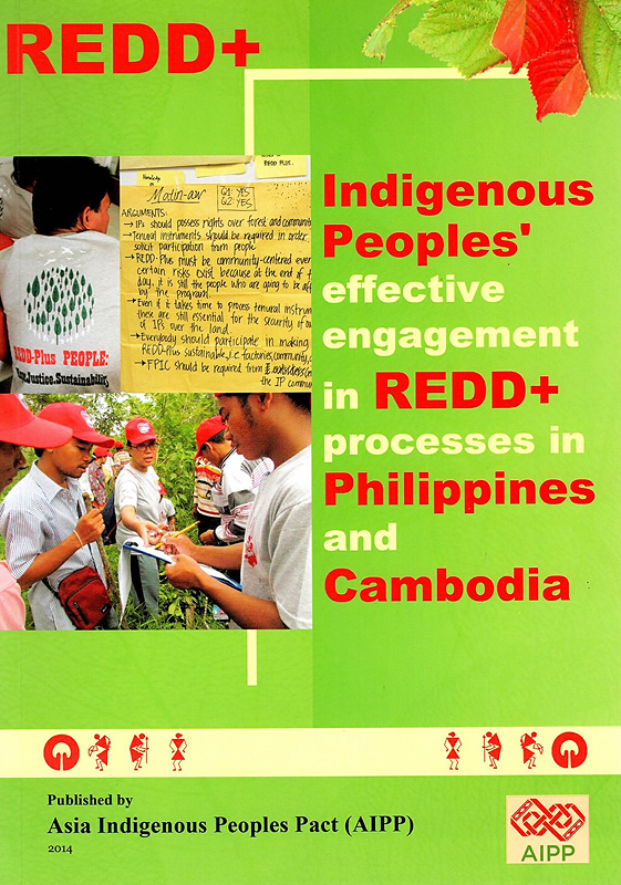  Indigenous Peoples' effective engagement in REDD+ processes in Philippines and Cambodia 