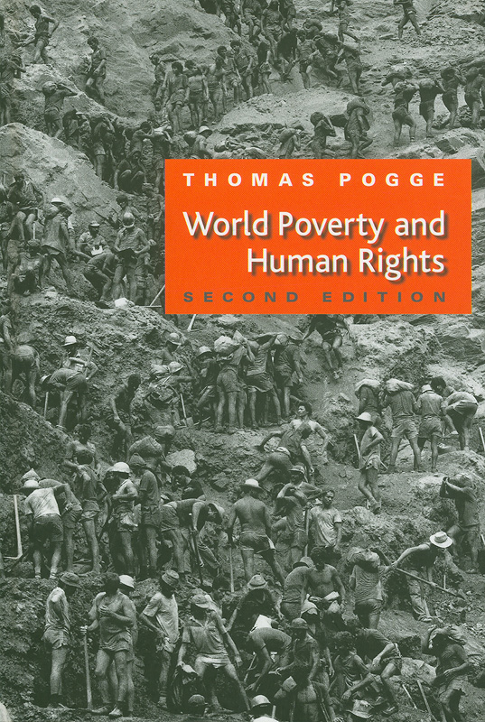  World poverty and human rights : cosmopolitan responsibilities and reforms 