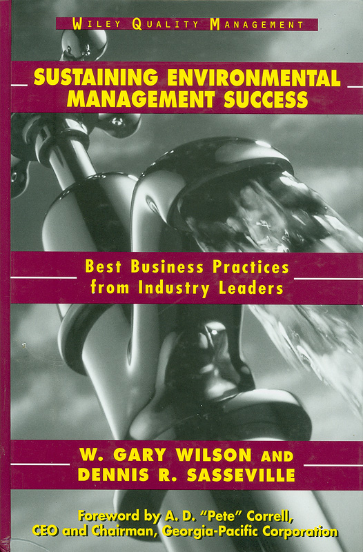  Sustaining environmental management success : bestbusiness practices from industry leaders 