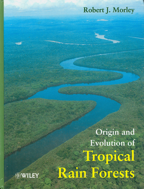  Origin and evolution of tropical rain forests 