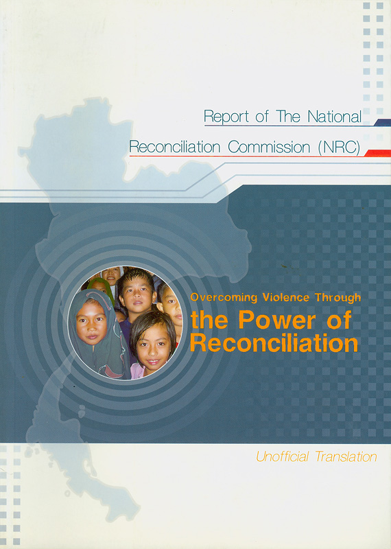  Overcoming violence through the power of reconciliation : report of the National Reconciliation Commission

