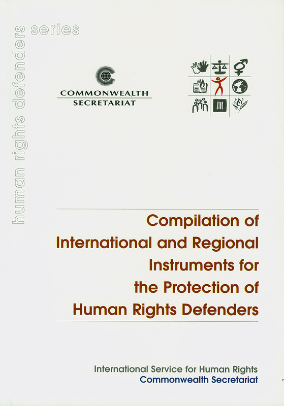  Compilation of international and regional instruments for the protection of human rights defenders 