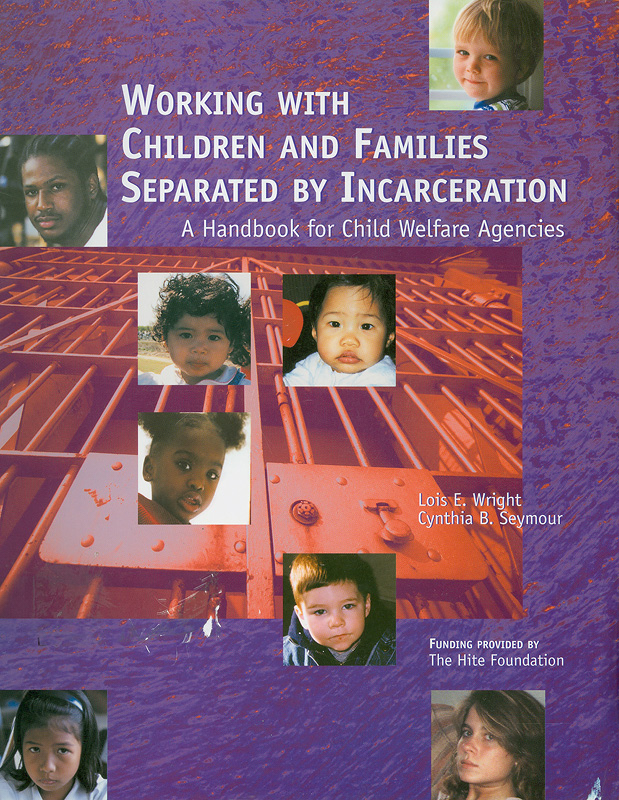  Working with children and families separated by incarceration : a handbook for child welfare agencies 