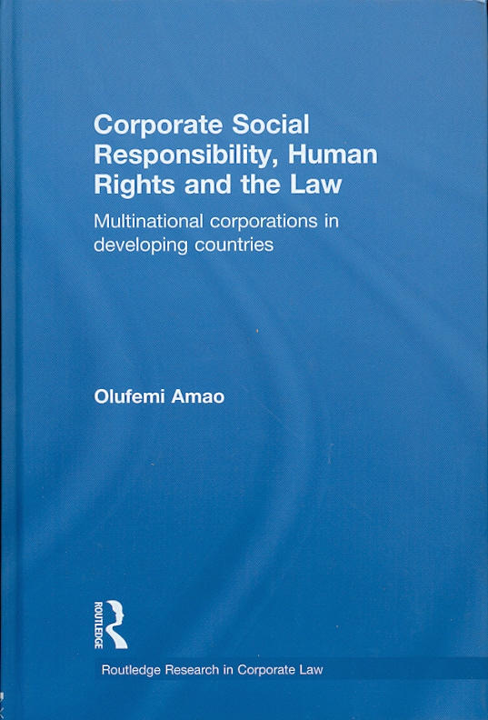  Corporate social responsibility, human rights, and the law : multinational corporations in developing countries 