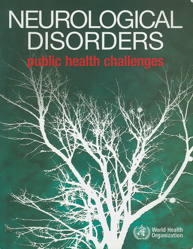  Neurological disorders : public health challenges
