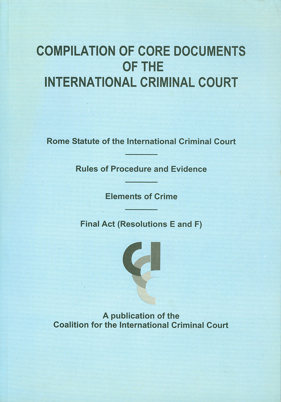  Compilation of core documents of the International Criminal Court 