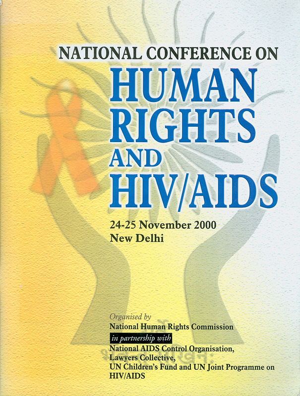  National Conference on Human Rights and HIV/AIDS, New Delhi, 24-25 November, 2000 : report 