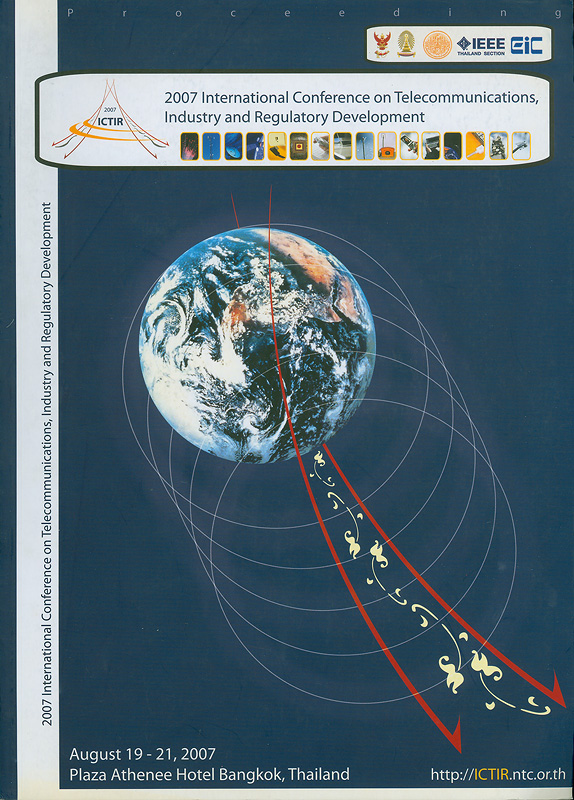  Proceeding 2007 International Conference on Telecommunications, Industry and Regulatory Development, August 19-21, 2007 Plaza Athenee Hotel Bangkok, Thailand