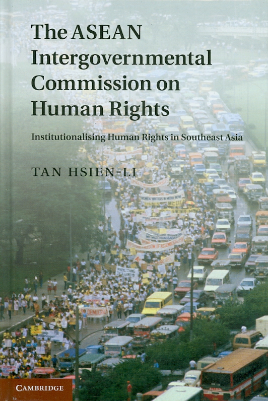  The ASEAN intergovernmental commission on human rights : institutionalising human rights in Southeast Asia 
