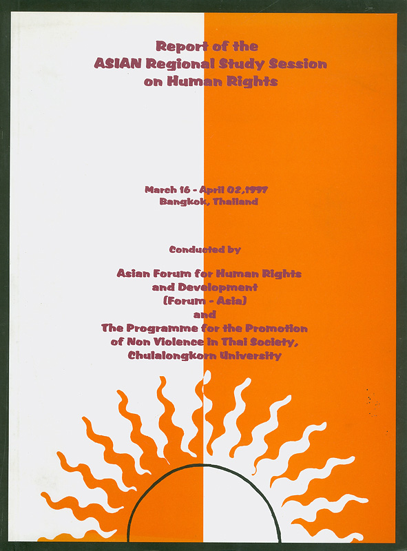  Report of the Asian Regional Study Session on Human Rights, March 16 - April 2, 1997, Bangkok, Thailand 
