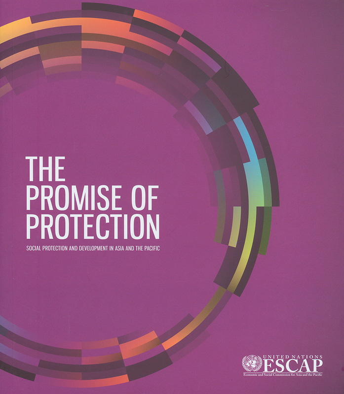  The promise of protection : social protection and development in Asia and the Pacific 