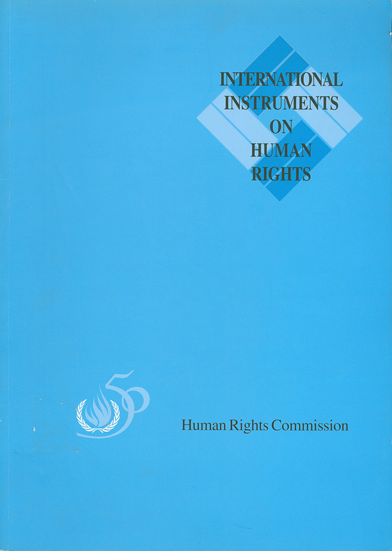  International instruments : a selection of the key United Nations covenants or conventions on human rights
