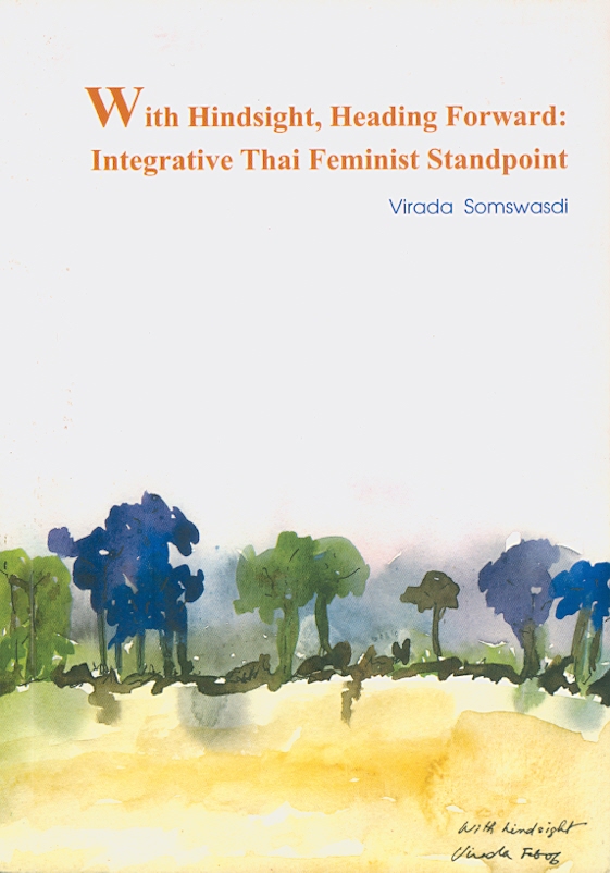  With hindsight, heading forword : integrative Thai feminist standpoint 