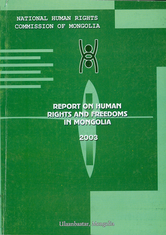  Human rights and freedoms in Mongolia status report 2003 