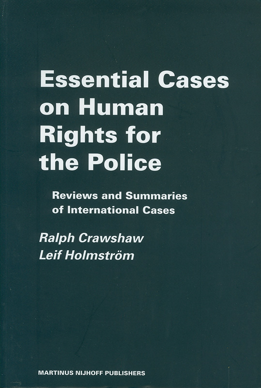  Essential cases on human rights for the police : reviews and summaries of international cases 
