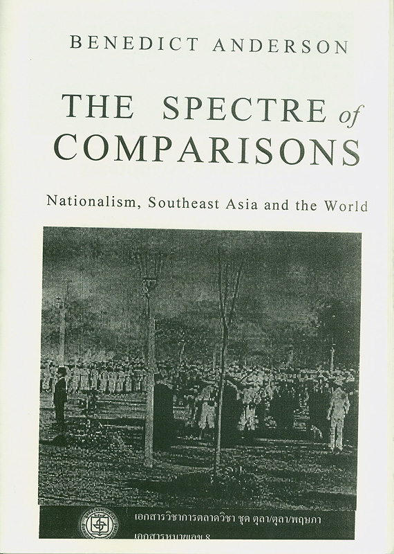  The spectre of comparisons : nationalism, Southeast Asia, and the world 