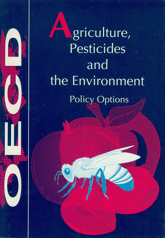 Agriculture, pesticides, and the environment : policy options
