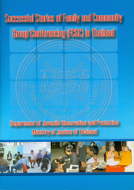  Successful stories of family and community : group conferencing (FCGC) in Thailand 