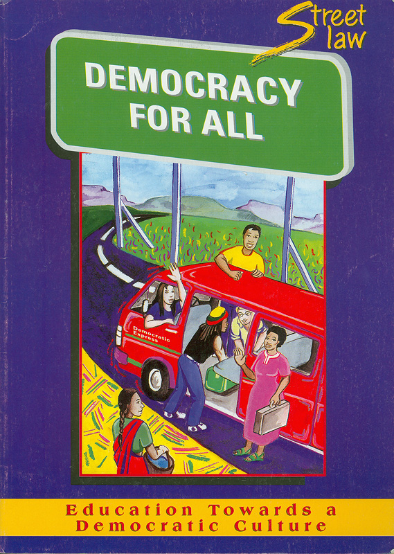  Street law : democracy for all : education towards a democratic culture 