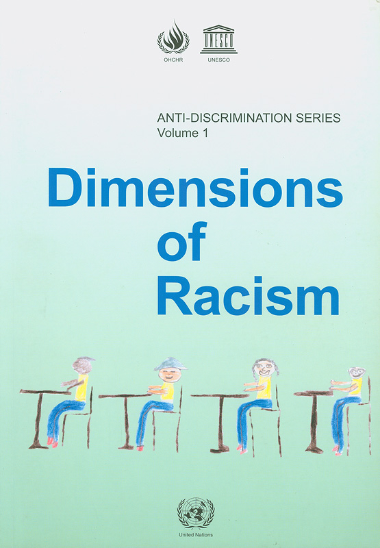  Dimensions of racism : Proceedings of a workshop to commemorate the end of the United Nations third decade to combat racism and racial discrimination, Paris, 19-20 February 2003 