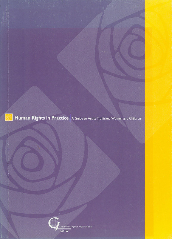  Human rights in practice : a guide to assist trafficked women and children 