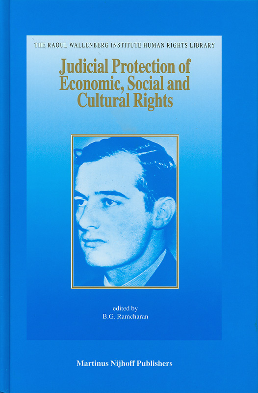  Judicial protection of economic, social and cultural rights : cases and materials /cedited by Bertrand G. Ramcharan 
