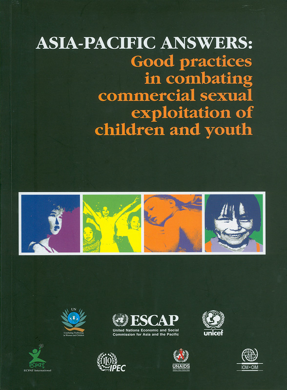  Asia-Pacific answers : good practices in combating commercial sexual exploitation of children and youth 