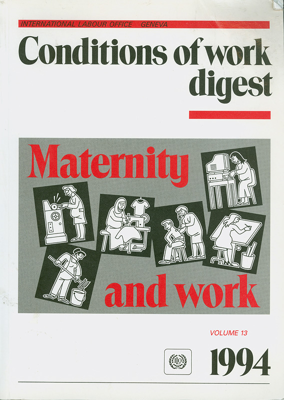  Conditions of work digest : Maternity and work.