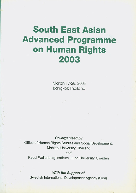  South East Asian advanced programme on human rights 2003 : March, 17-28 2003, Bangkok Thailand 