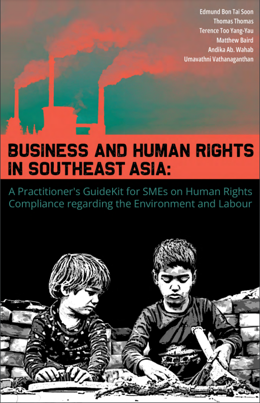  Business and human rights in Southeast Asia: A practitioner's guideKit for SMEs on human rights compliance regarding the environment and labour